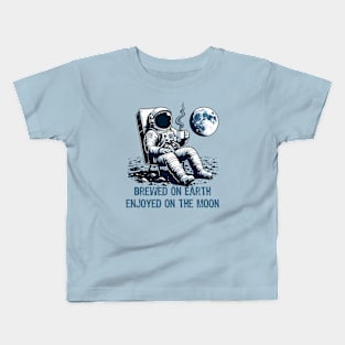 Brewed on Earth, Enjoyed on the Moon - Funny Astronaut and Coffee Kids T-Shirt